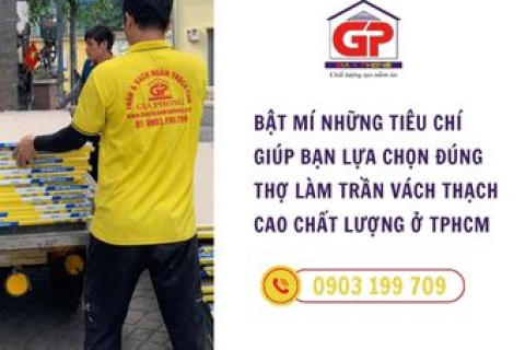 Bật mí những tiêu chí giúp bạn lựa chọn đúng thợ làm trần vách thạch cao chất lượng ở TPHCM