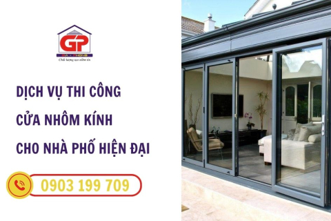 Thi công cửa nhôm kính: Giải pháp hoàn hảo cho công trình nhà phố hiện đại