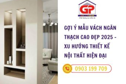Gợi ý mẫu vách ngăn thạch cao đẹp 2025 - Xu hướng thiết kế nội thất hiện đại