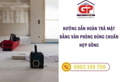 Hướng Dẫn Hoàn Trả Mặt Bằng Văn Phòng Đúng Chuẩn Hợp Đồng
