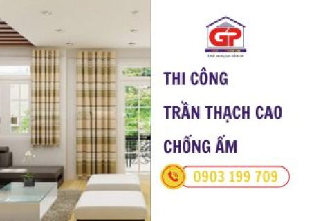Tìm hiểu và báo giá chi tiết dịch vụ thi công trần thạch cao chống ẩm