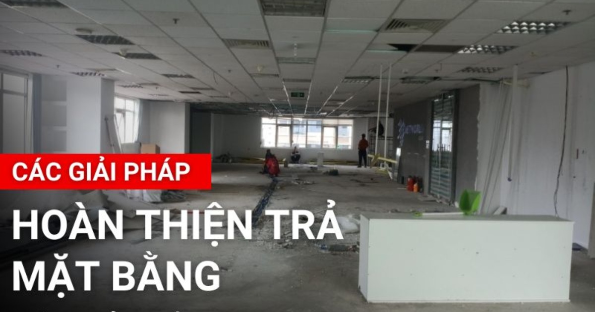 Các phương pháp hoàn trả mặt bằng hiệu quả tại Gia Phong