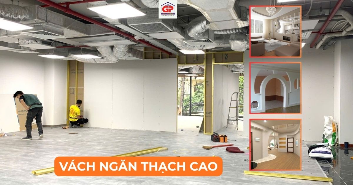 Vách ngăn thạch cao – Giải pháp tối ưu cho không gian nội thất