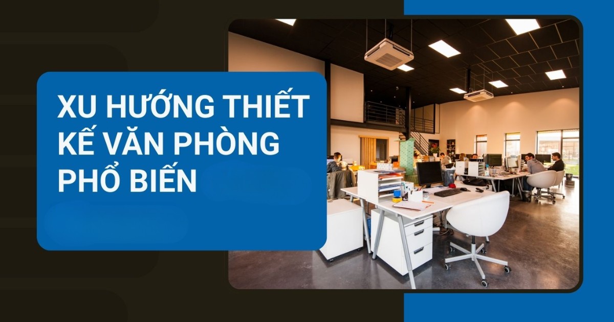 Xu hướng thiết kế văn phòng hạng A hiện đại