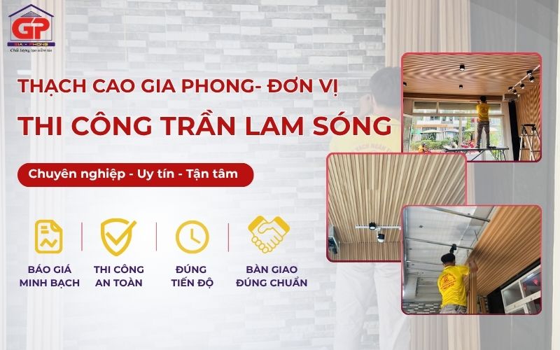 Gia Phong đơn vị thi công trần lam sóng uy tín tại TP.HCM chuyên nghiệp