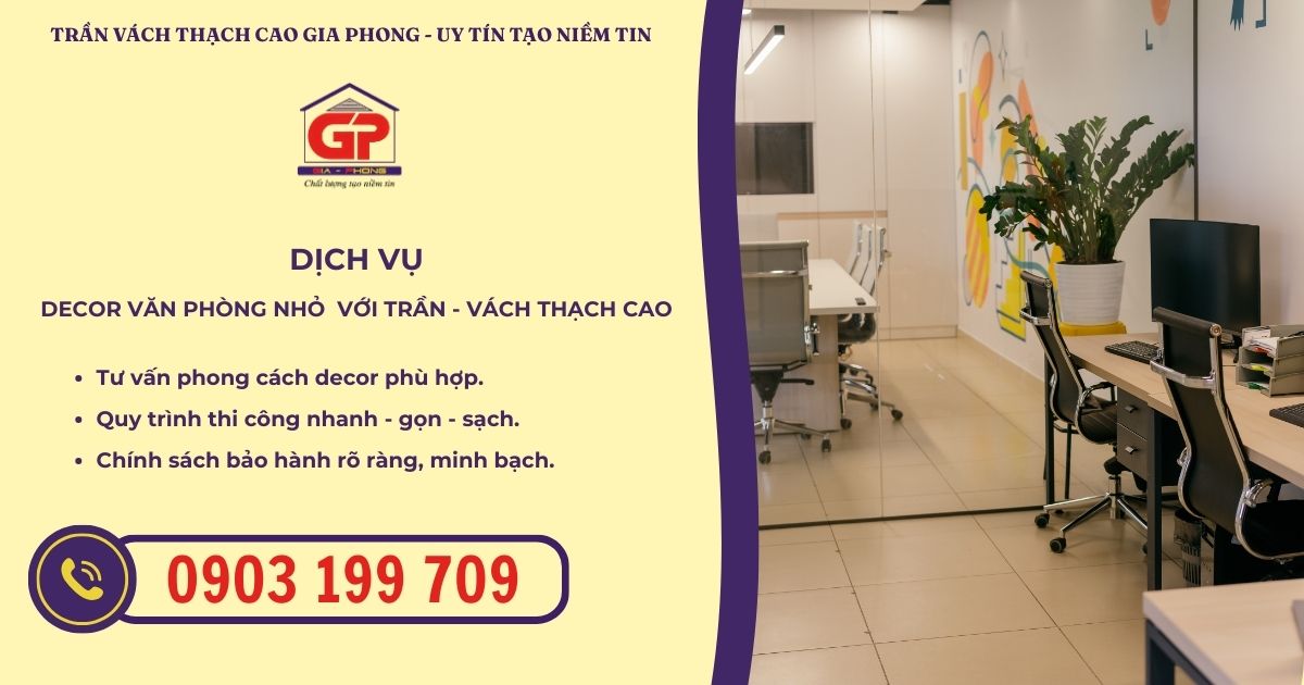 Trần Vách Thạch Cao Gia Phong - đơn vị giúp decor và cải tạo văn phòng nhỏ uy tín ở TPHCM
